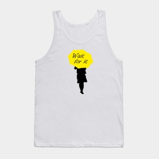 Wait for it Tracy Tank Top